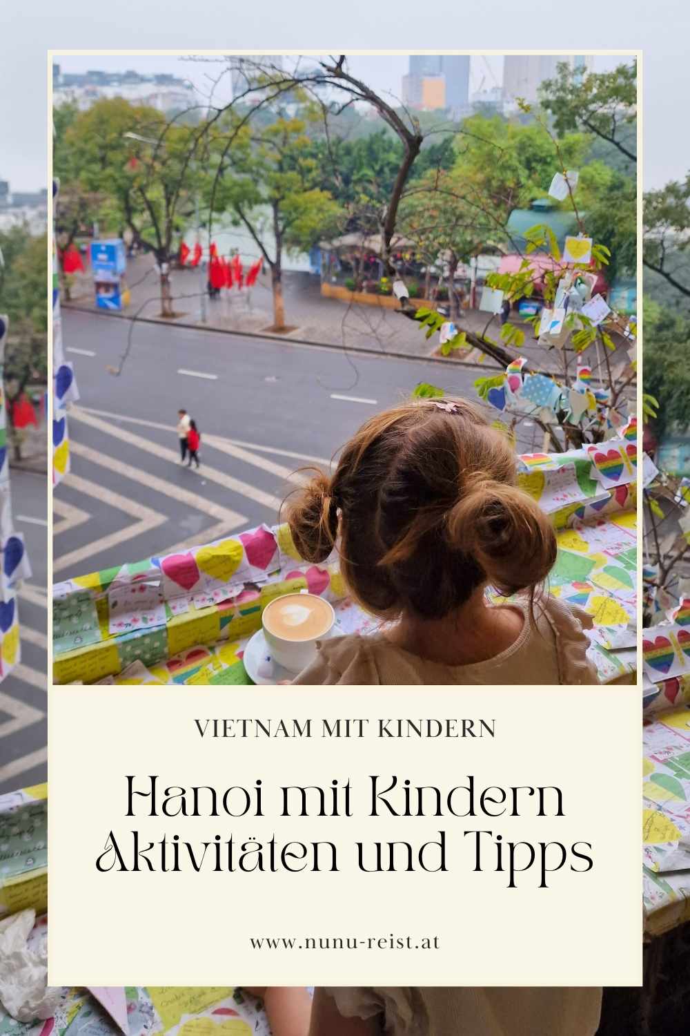 Vietnam mit Kindern Hanoi Aktivitäten und Tipps